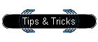 Tips & Tricks